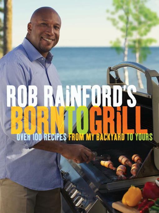 Title details for Rob Rainford's Born to Grill by Rob Rainford - Available